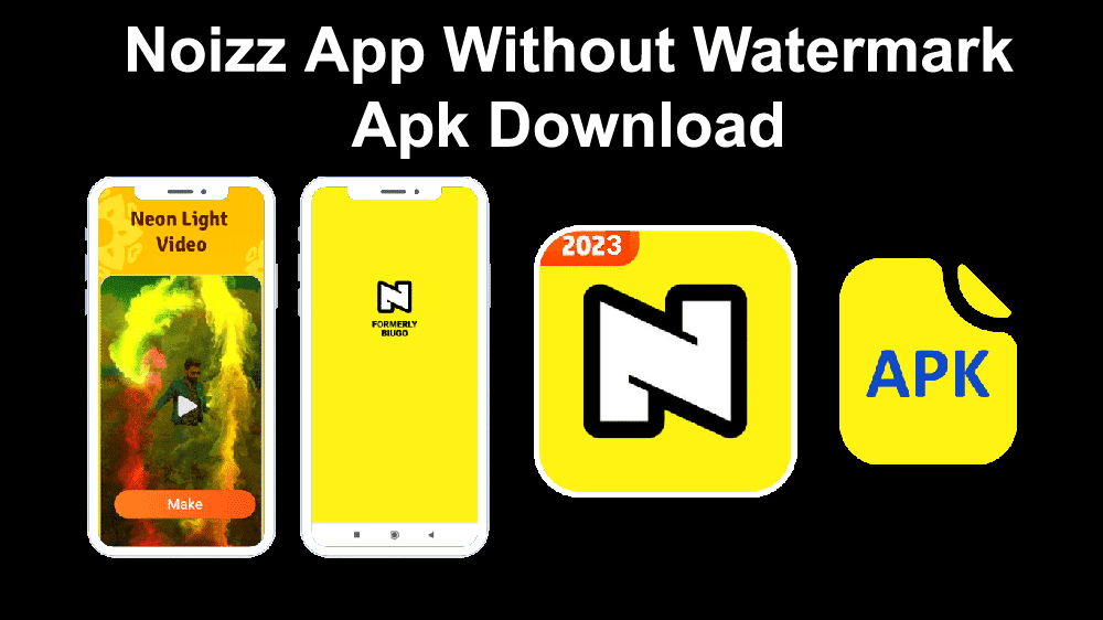 How to Noizz App Without Watermark 4.9.0 Apk Download